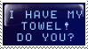 i_have_my_towel_by_roguebfl_d1asbja